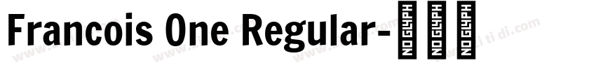Francois One Regular字体转换 Francois One Regular字体转换